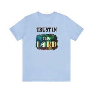 Trust in the Lord unisex short sleeve tee, Christian t-shirt, Faith tee, Bible verse tee, Believers in Christ tee, Church t-shirt, Gift tee