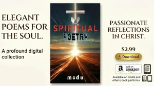 Front cover of the 2024 digital book, Spiritual poetry by Modu, available on Amazon. A 25-page invitation to step into a sanctuary of inner comfort through these poems, and allow the profound weight of universal Truth to rule your inner being. ISBN: 9798988711209.